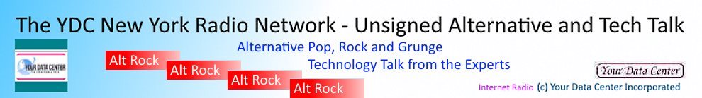 The YDC New York Radio Network - Unsigned Alternative and 
Tech Talk